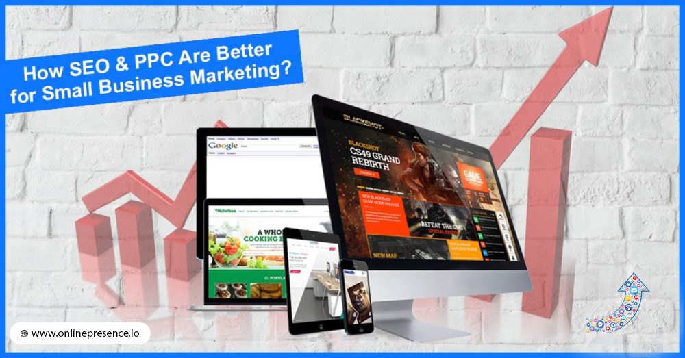 How SEO & PPC Are Better for Small Business Marketing?