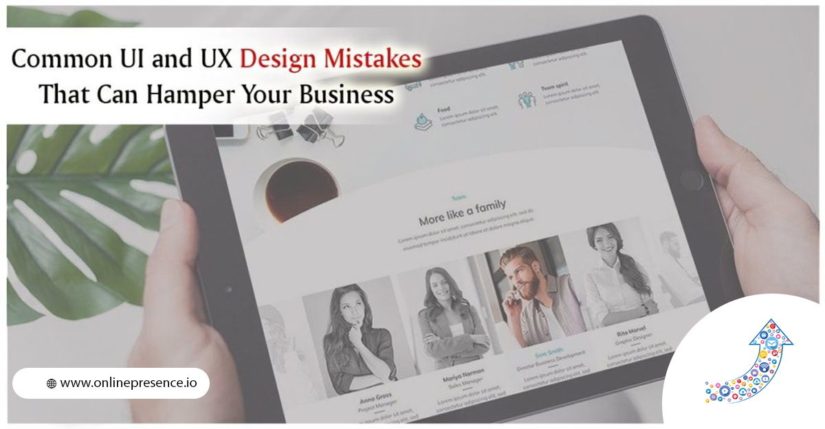 Common UI and UX Design Mistakes That Can Hamper Your Business