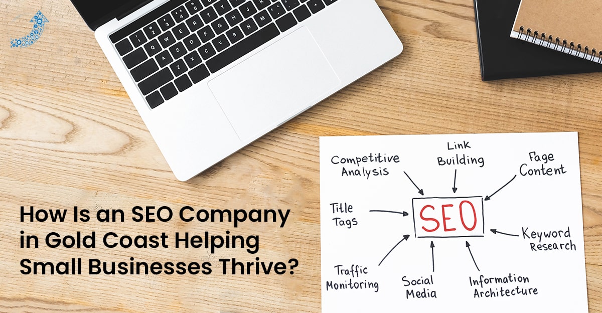 How Is an SEO Company in Gold Coast Helping Small Businesses Thrive?